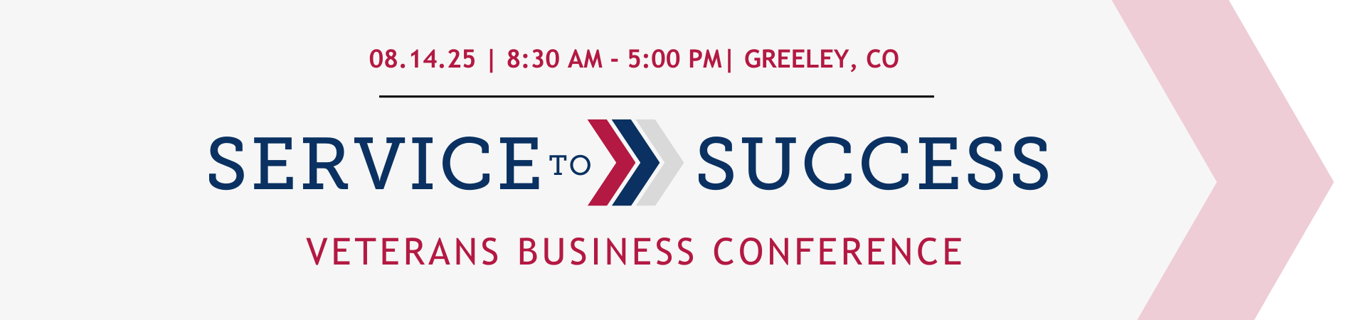 Service to Success Veterans Business Conference- 8.14.25 8:30am - 5:00pm in Greeley, CO