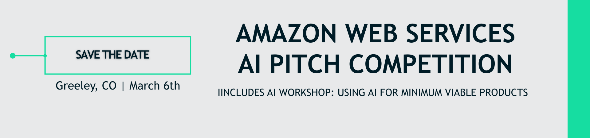 Copy reads " Save the date Greeley, CO AMAZON WEB SERVICES  AI PITCH COMPETITION - IIncludes AI WORKSHOP: Using AI for Minimum Viable Products."