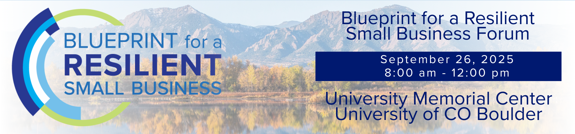 Blueprint for a resilient small business logo placed over a mountain with event info: Sept. 26, 2025, 8am-12 noon. Event will be held at University Memorial Center, University of CO Boulder