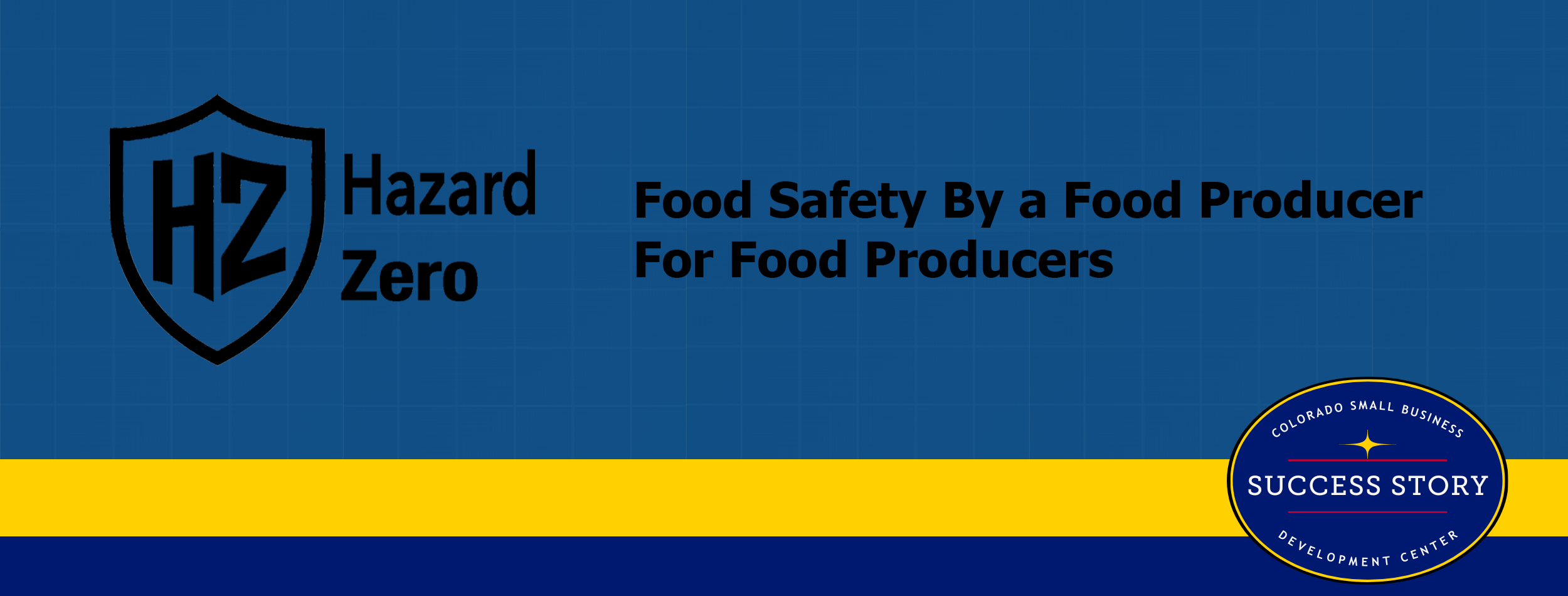 On the left side is a logo of a shield with HZ on it and Hazard Zero to the right of it. Further right it lists "Food Safety By a Food Producer For Food Producers" with a light blue background with lighter blue checkering.