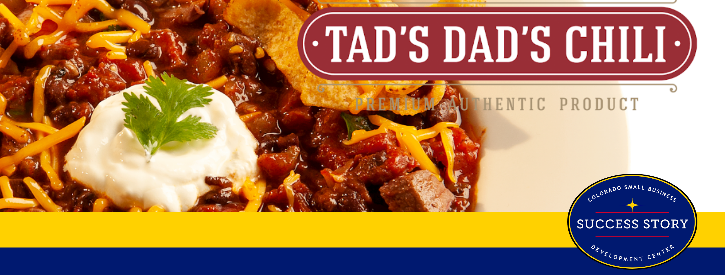 There is a bowl of chili on the left with Tad's Dad's Chili on the right with white letters on a red rounded background. Beneath it lists "Premium authentic product" in beige. 